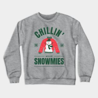 Chillin With My Snowmies Crewneck Sweatshirt